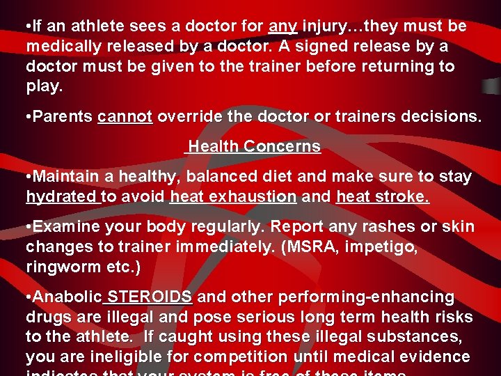  • If an athlete sees a doctor for any injury…they must be medically