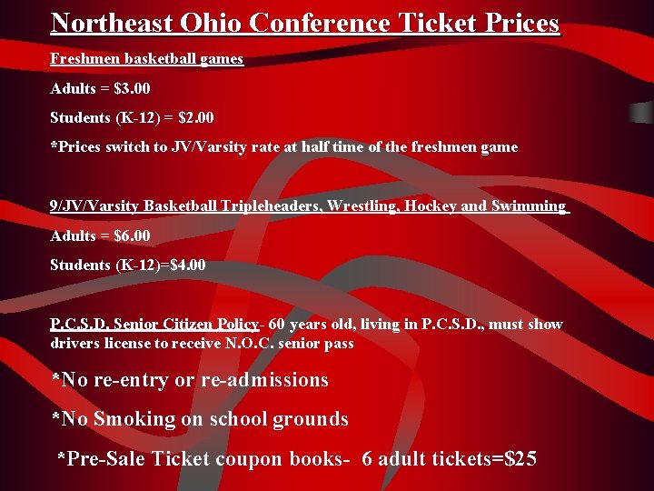 Northeast Ohio Conference Ticket Prices Freshmen basketball games Adults = $3. 00 Students (K-12)