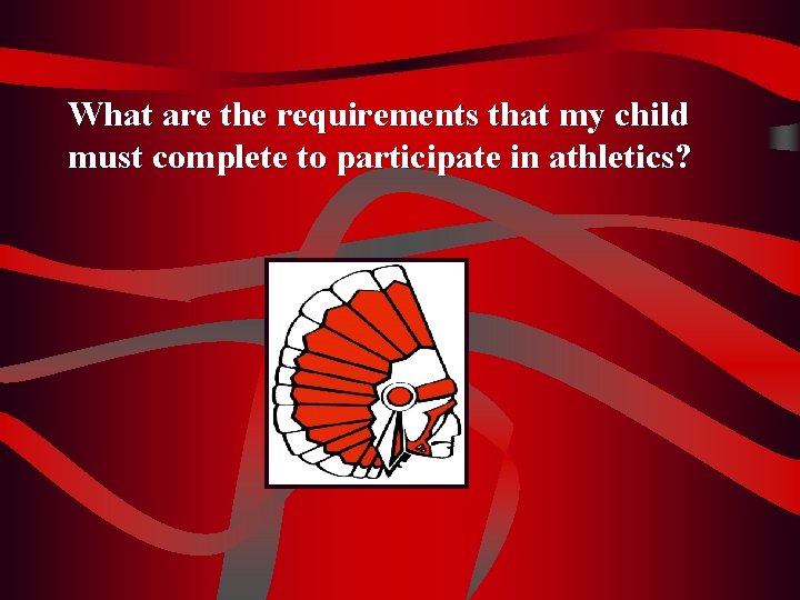 What are the requirements that my child must complete to participate in athletics? 