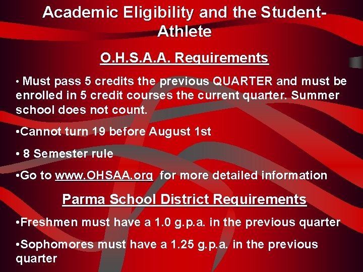 Academic Eligibility and the Student. Athlete O. H. S. A. A. Requirements • Must
