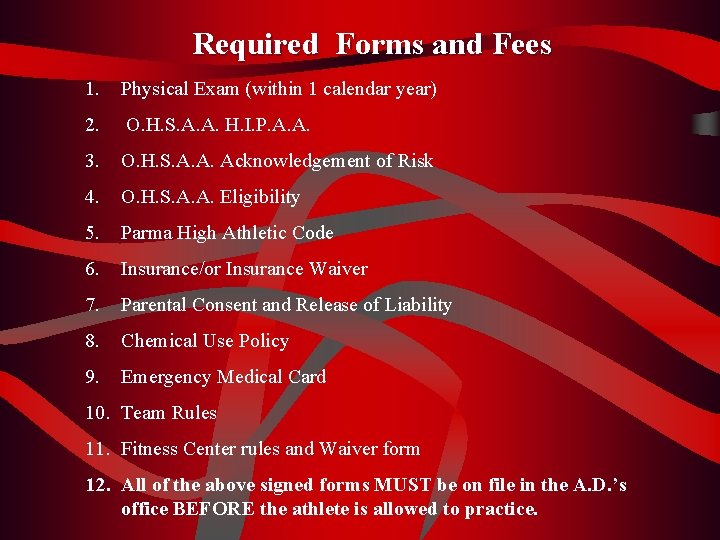 Required Forms and Fees 1. Physical Exam (within 1 calendar year) 2. O. H.