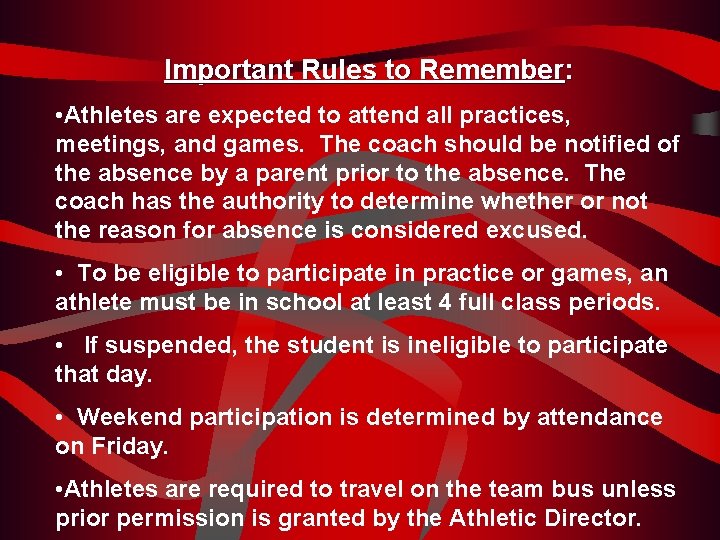 Important Rules to Remember: • Athletes are expected to attend all practices, meetings, and
