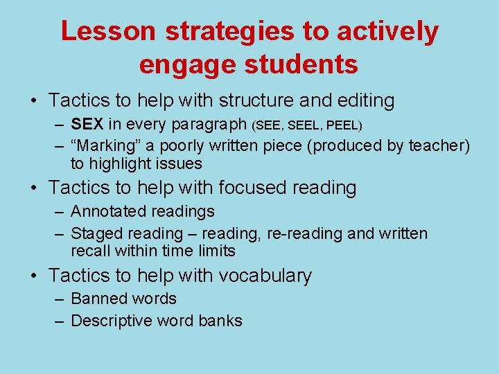 Lesson strategies to actively engage students • Tactics to help with structure and editing
