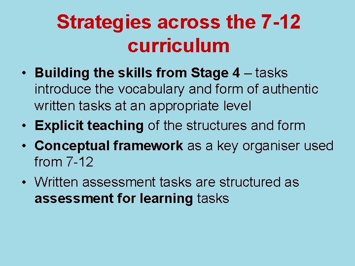 Strategies across the 7 -12 curriculum • Building the skills from Stage 4 –