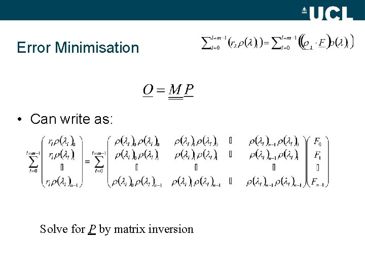 Error Minimisation • Can write as: Solve for P by matrix inversion 