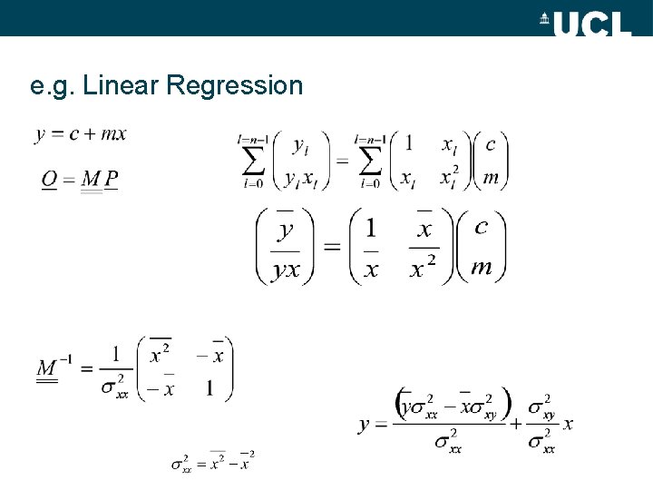 e. g. Linear Regression 