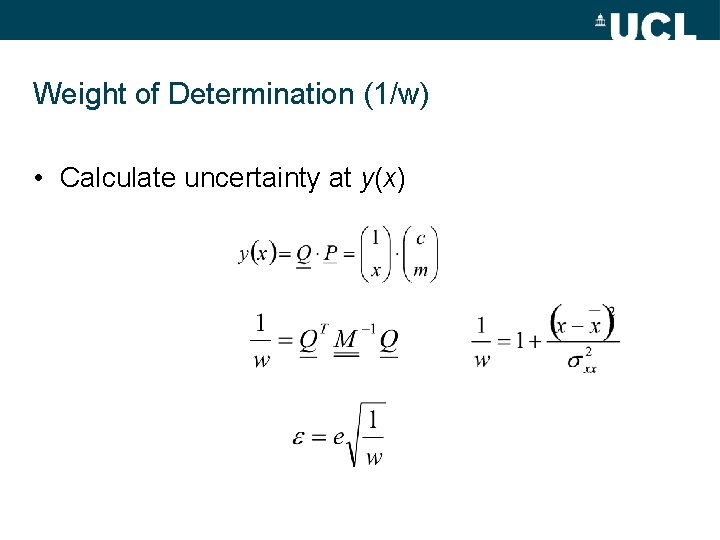 Weight of Determination (1/w) • Calculate uncertainty at y(x) 