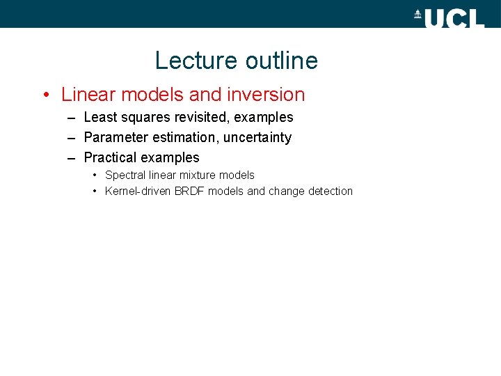 Lecture outline • Linear models and inversion – Least squares revisited, examples – Parameter