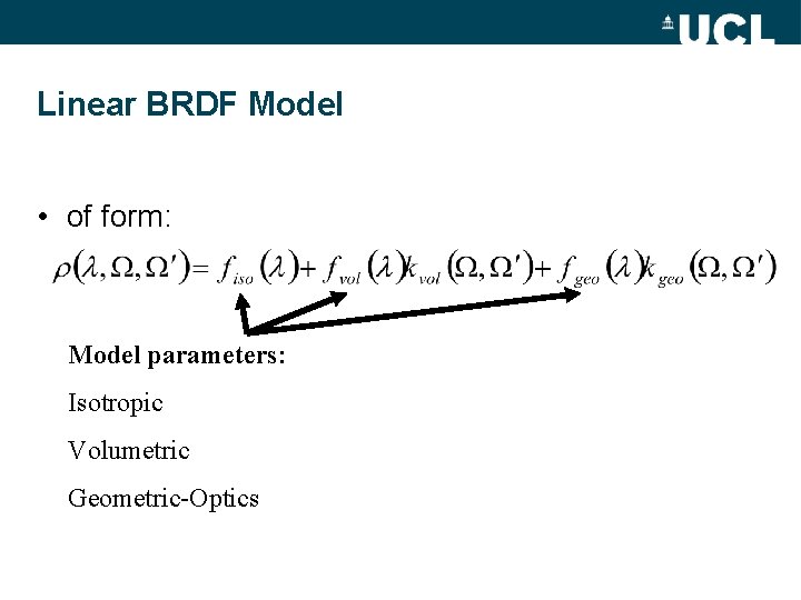 Linear BRDF Model • of form: Model parameters: Isotropic Volumetric Geometric-Optics 