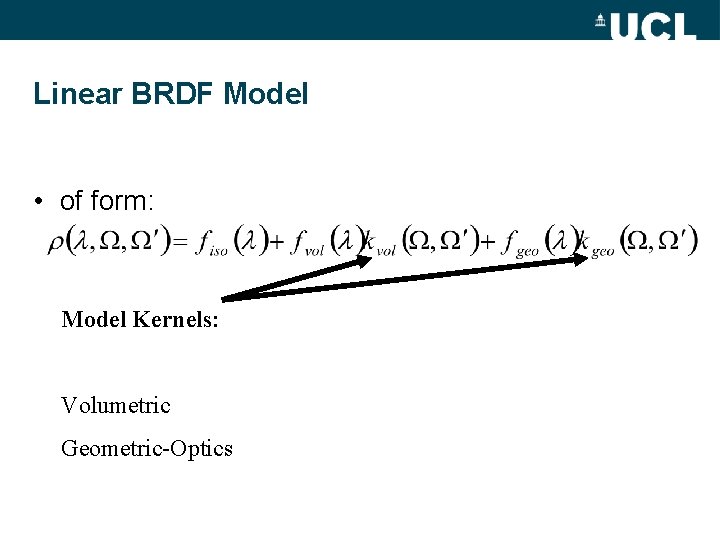 Linear BRDF Model • of form: Model Kernels: Volumetric Geometric-Optics 