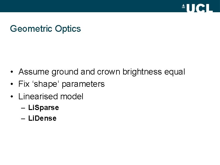 Geometric Optics • Assume ground and crown brightness equal • Fix ‘shape’ parameters •