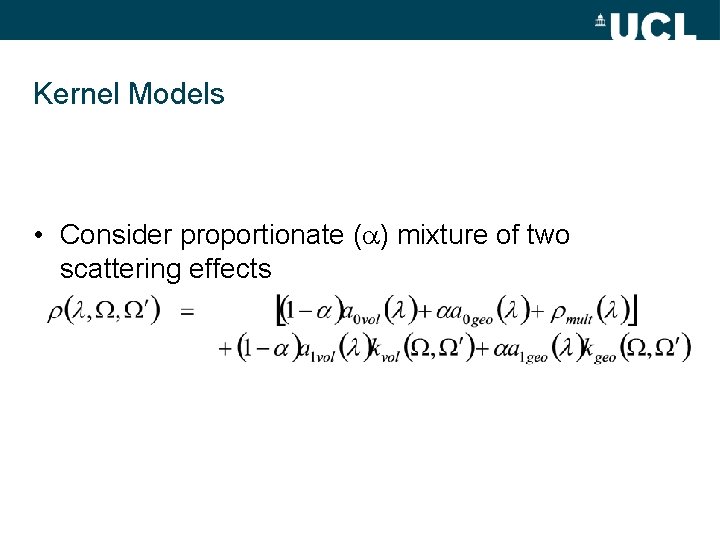Kernel Models • Consider proportionate (a) mixture of two scattering effects 