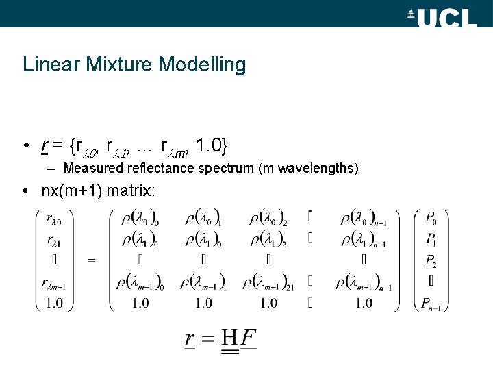 Linear Mixture Modelling • r = {rl 0, rl 1, … rlm, 1. 0}