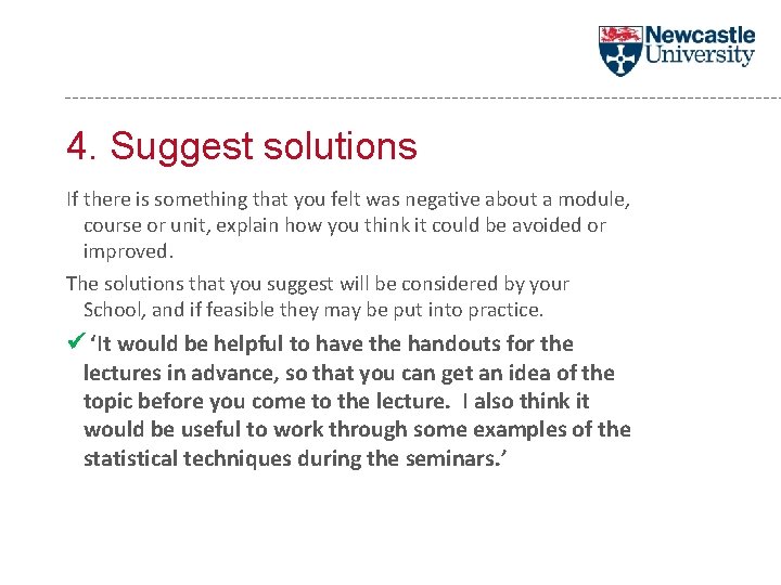 4. Suggest solutions If there is something that you felt was negative about a