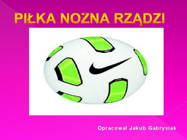 Opracował Jakub Gabrysiak 
