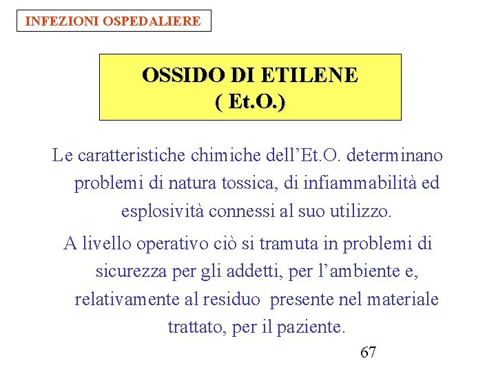 INFEZIONI OSPEDALIERE OSSIDO DI ETILENE ( Et. O. ) Le caratteristiche chimiche dell’Et. O.