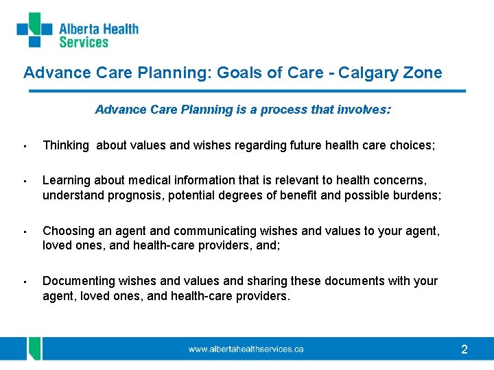Advance Care Planning: Goals of Care - Calgary Zone Advance Care Planning is a