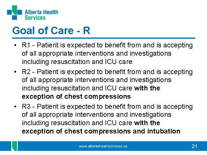 Goal of Care - R • R 1 - Patient is expected to benefit