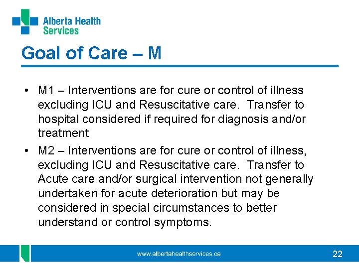 Goal of Care – M • M 1 – Interventions are for cure or