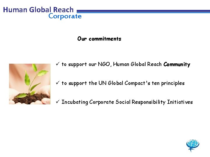 Human Global Reach Corporate Our commitments ü to support our NGO, Human Global Reach