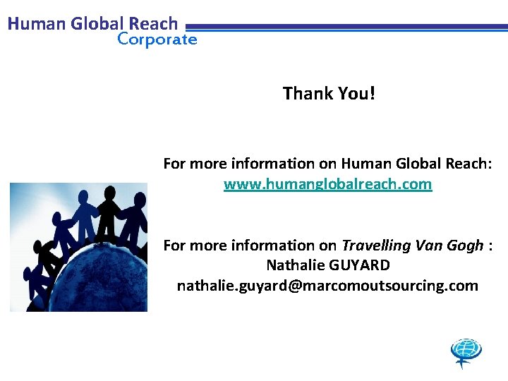 Human Global Reach Corporate Thank You! For more information on Human Global Reach: www.