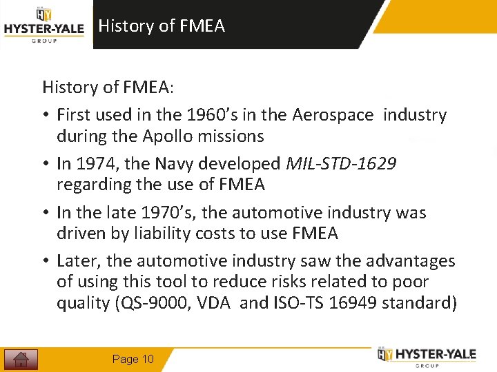 History of FMEA: • First used in the 1960’s in the Aerospace industry during History of FMEA: • First used in the 1960’s in the Aerospace industry during