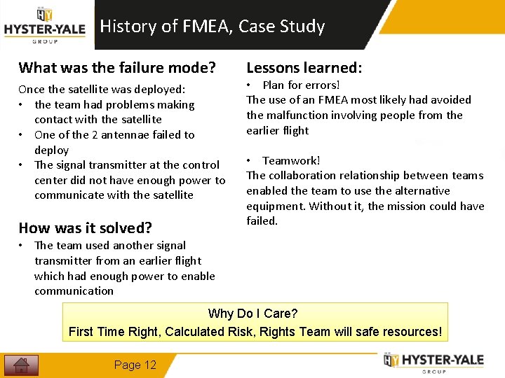 History of FMEA, Case Study What was the failure mode? Once the satellite was