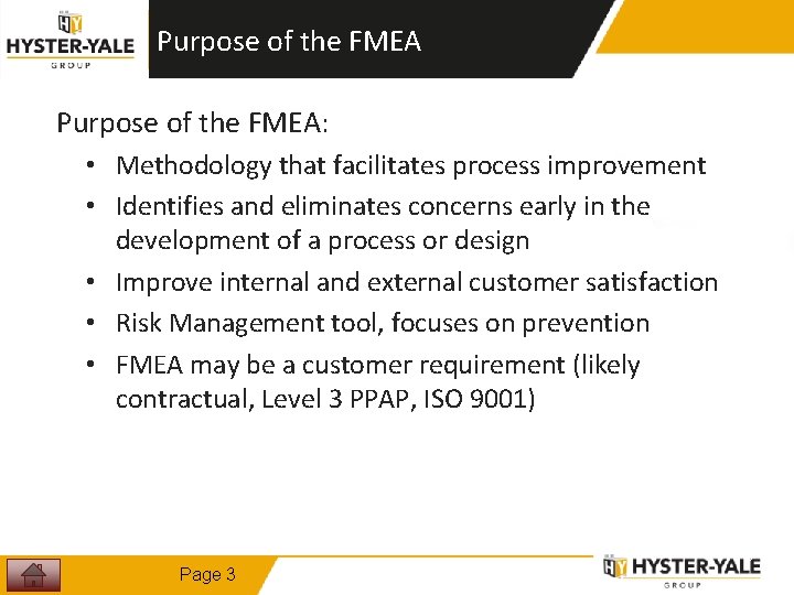 FMEA Purpose of the FMEA: • Methodology that facilitates process improvement • Identifies and