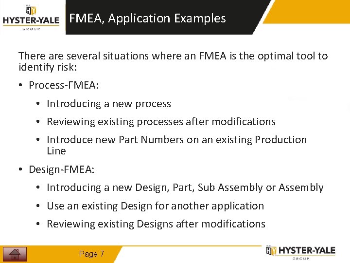 FMEA, Application Examples There are several situations where an FMEA is the optimal tool