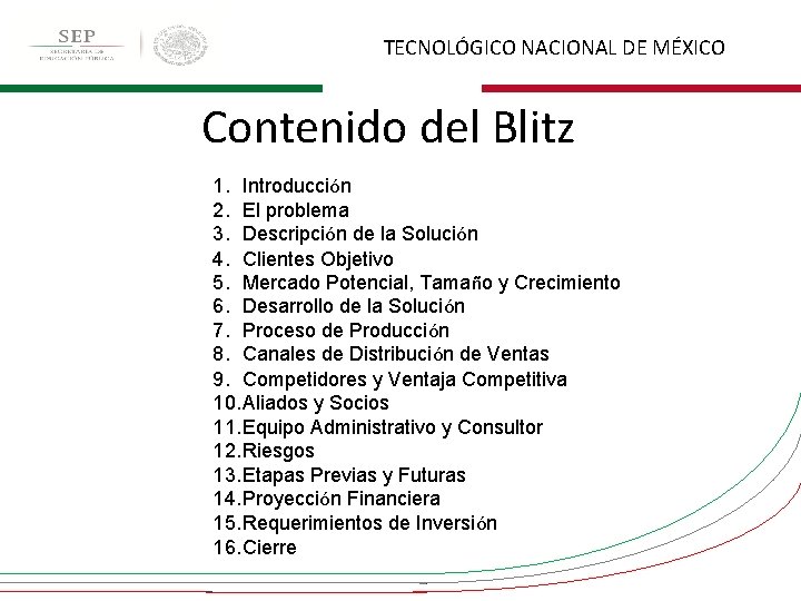 TECNOLÓGICO NACIONAL DE MÉXICO Contenido del Blitz 1. Introducción 2. El problema 3. Descripción TECNOLÓGICO NACIONAL DE MÉXICO Contenido del Blitz 1. Introducción 2. El problema 3. Descripción