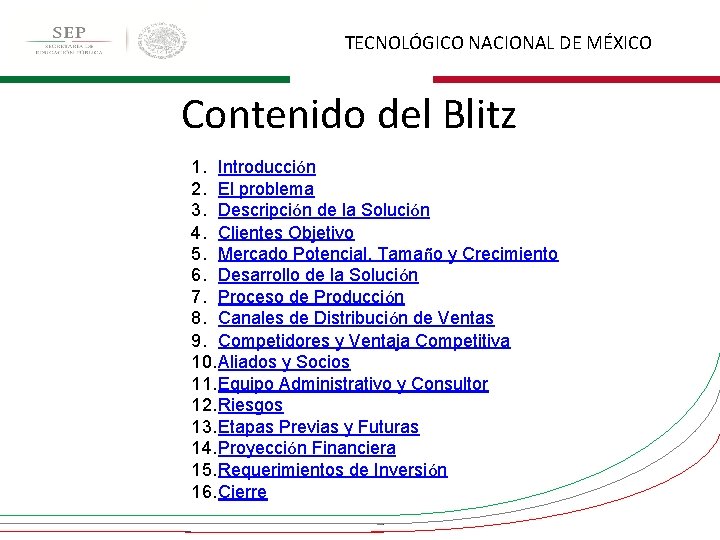 TECNOLÓGICO NACIONAL DE MÉXICO Contenido del Blitz 1. Introducción 2. El problema 3. Descripción TECNOLÓGICO NACIONAL DE MÉXICO Contenido del Blitz 1. Introducción 2. El problema 3. Descripción