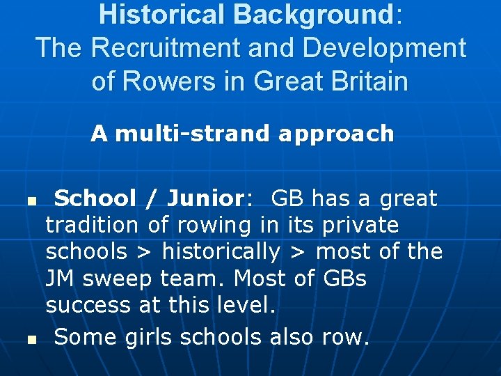Historical Background: The Recruitment and Development of Rowers in Great Britain A multi-strand approach