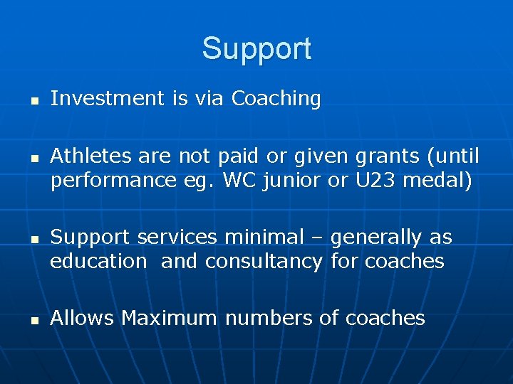 Support n n Investment is via Coaching Athletes are not paid or given grants