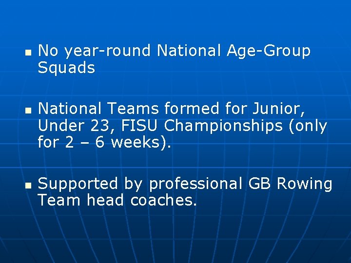 n n n No year-round National Age-Group Squads National Teams formed for Junior, Under