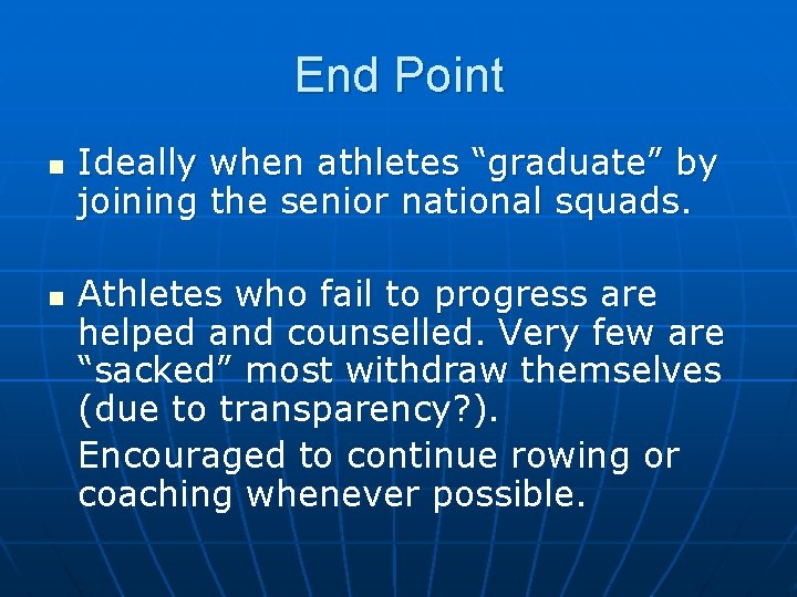 End Point n n Ideally when athletes “graduate” by joining the senior national squads.