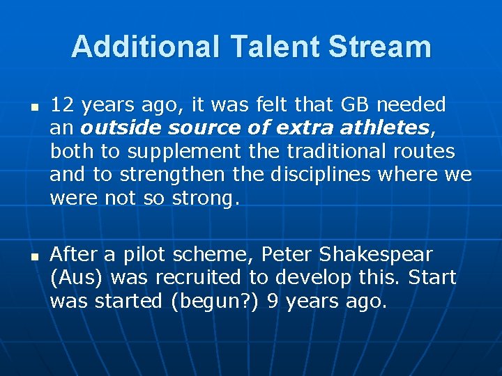 Additional Talent Stream n n 12 years ago, it was felt that GB needed