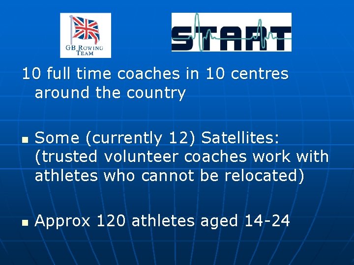 10 full time coaches in 10 centres around the country n n Some (currently