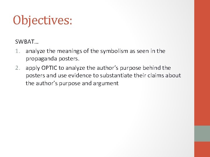 Objectives: SWBAT… 1. analyze the meanings of the symbolism as seen in the propaganda