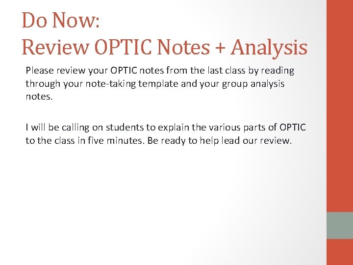 Do Now: Review OPTIC Notes + Analysis Please review your OPTIC notes from the