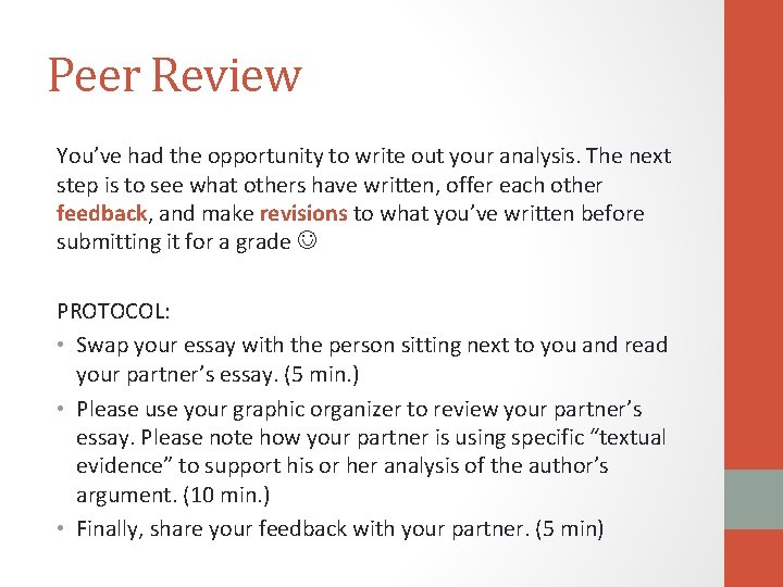 Peer Review You’ve had the opportunity to write out your analysis. The next step