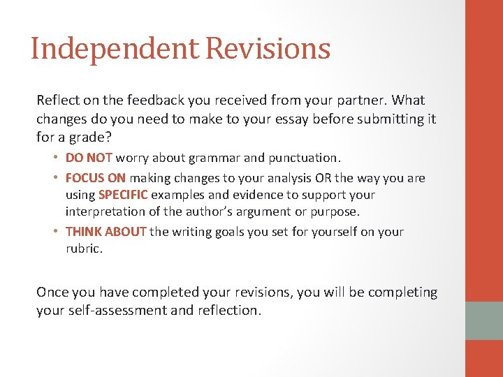 Independent Revisions Reflect on the feedback you received from your partner. What changes do