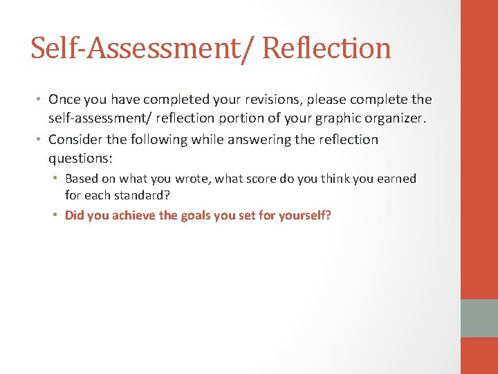 Self-Assessment/ Reflection • Once you have completed your revisions, please complete the self-assessment/ reflection