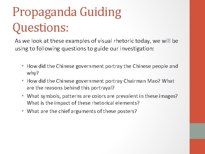 Propaganda Guiding Questions: As we look at these examples of visual rhetoric today, we