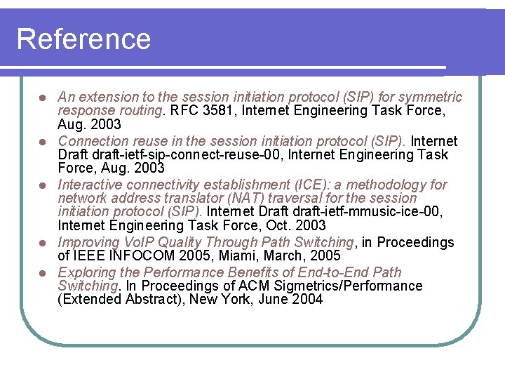 Reference l l l An extension to the session initiation protocol (SIP) for symmetric