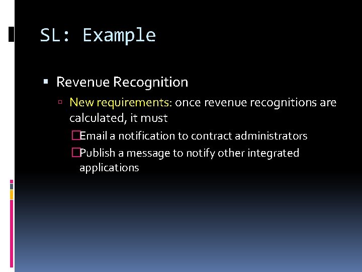 SL: Example Revenue Recognition New requirements: once revenue recognitions are calculated, it must �Email