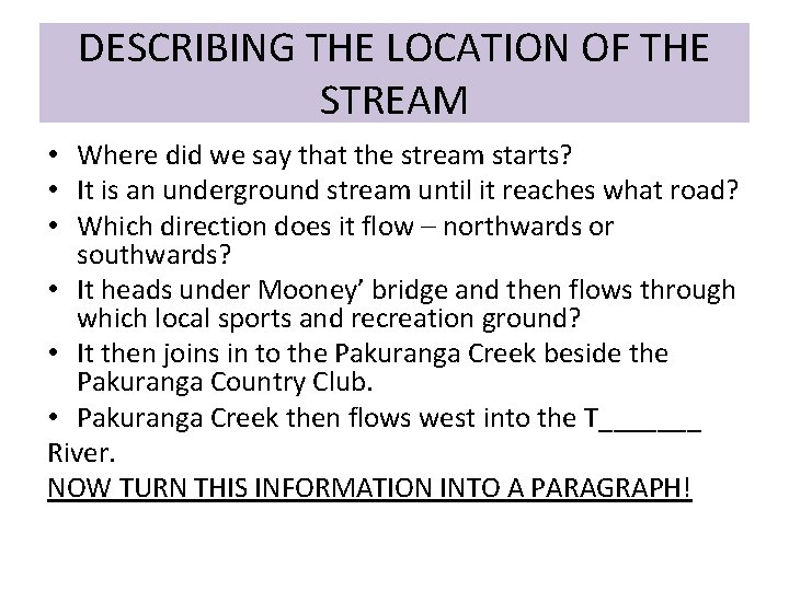 DESCRIBING THE LOCATION OF THE STREAM • Where did we say that the stream DESCRIBING THE LOCATION OF THE STREAM • Where did we say that the stream