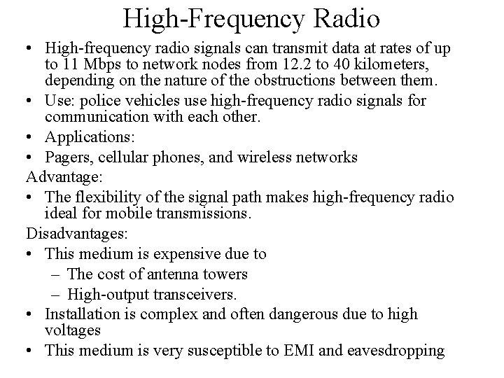 High-Frequency Radio • High-frequency radio signals can transmit data at rates of up to