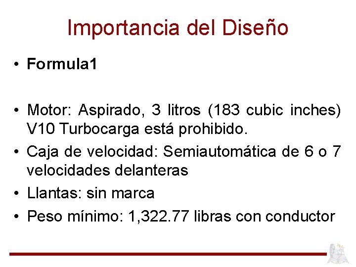 Importancia del Diseño • Formula 1 • Motor: Aspirado, 3 litros (183 cubic inches)