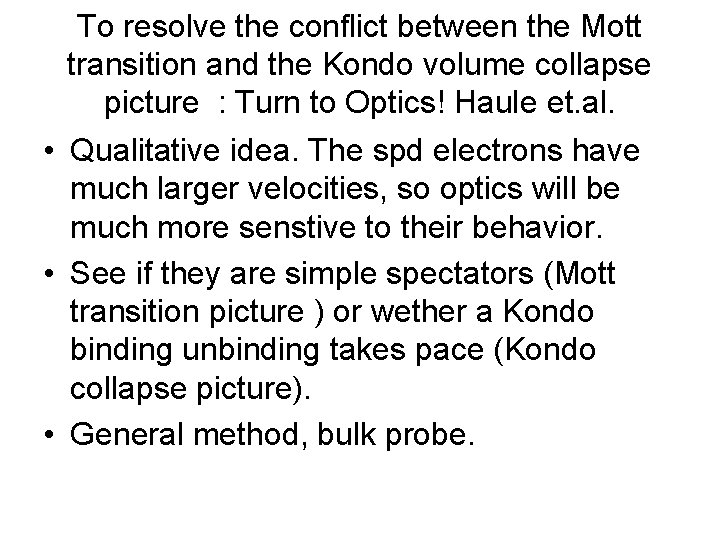 To resolve the conflict between the Mott transition and the Kondo volume collapse picture