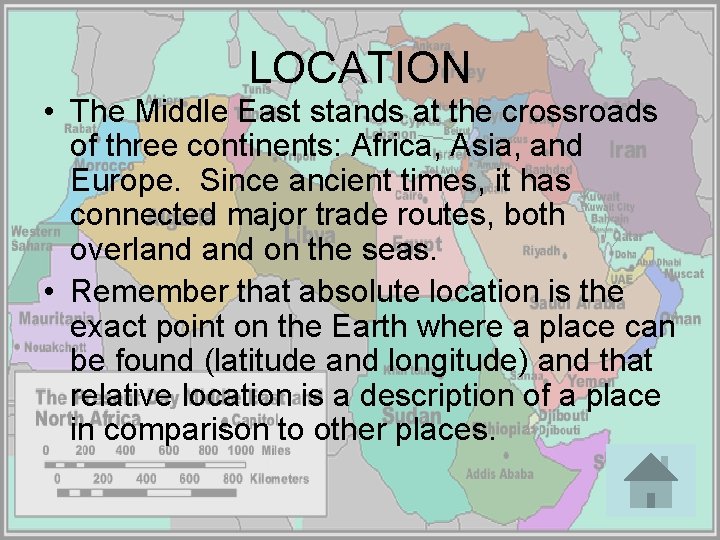 LOCATION • The Middle East stands at the crossroads of three continents: Africa, Asia,